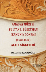 Amasya Müzesi Sultan I. Süleyman Kanuni Dönemi 1520-1566 Altın Sikkeleri - Serüven Yayınevi
