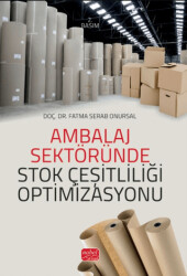 Ambalaj Sektöründe Stok Çeşitliliği Optimizasyonu - Nobel Bilimsel Eserler