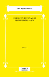 American Journal of Mathematics, 1879 - Capitol Books