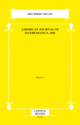 American Journal of Mathematics, 1882 - Capitol Books
