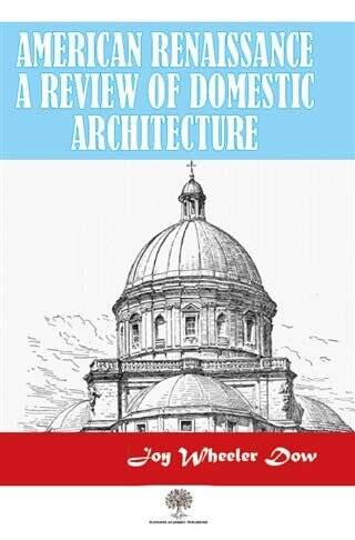 American Renaissance A Review Of Domestic Architecture - 1