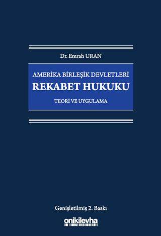 Amerika Birleşik Devletleri Rekabet Hukuku - Teori ve Uygulama - 1