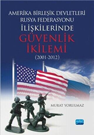 Amerika Birleşik Devletleri-Rusya Federasyonu İlişkilerinde Güvenlik İkilemi 2001-2012 - 1