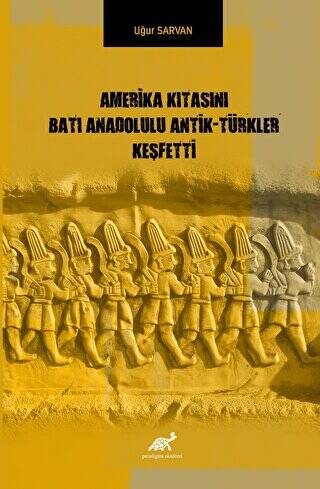 Amerika Kıtasını Batı Anadolulu Antik - Türkler Keşfetti - 1