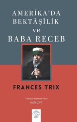 Amerika`da Bektaşilik ve Baba Receb - Post Yayınevi