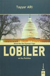 Amerika`da Siyasal Yapı Lobiler ve Dış Politika - 1