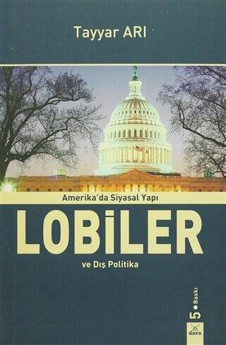 Amerika`da Siyasal Yapı Lobiler ve Dış Politika - 1