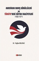 Amerikan Barış Gönüllüleri ve Türkiye’deki Eğitim Faaliyetleri - Berikan Yayınevi
