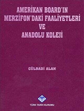 Amerikan Board’ın Merzifon’daki Faaliyetleri ve Anadolu Koleji - 1
