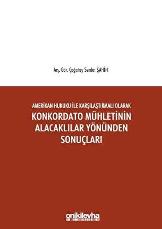 Amerikan Hukuku ile Karşılaştırmalı Olarak Konkordato Mühletinin Alacaklılar Yönünden Sonuçları - 1
