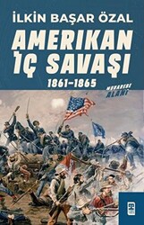 Amerikan İç Savaşı 1861 - 1865 - 1