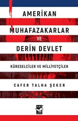 Amerikan Muhafazakarlar ve Derin Devlet - 1