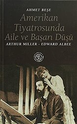 Amerikan Tiyatrosunda Aile ve Başarı Düşü:Arthur Miller - Edward Albee - 1