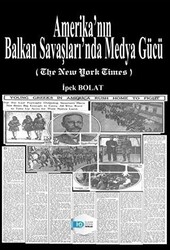 Amerika’nın Balkan Savaşları’nda Medya Gücü - 1