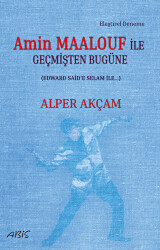 Amin Maalouf İle Geçmişten Bugüne - 1