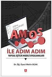 AMOS ile Adım Adım Yapısal Eşitlik Modeli Uygulamaları - Ekin Basım Yayın
