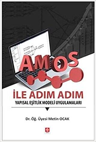 AMOS ile Adım Adım Yapısal Eşitlik Modeli Uygulamaları - 1