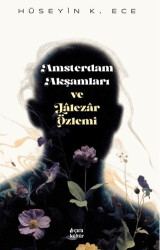 Amsterdam Akşamları ve Lâlezâr Özlemi - Çıra Yayınları
