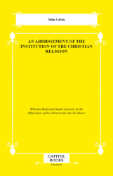 An Abridgement of the Institution of the Christian Religion - 1