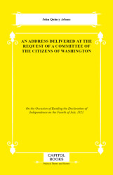 An Address Delivered at the Request of a Committee of the Citizens of Washington - Capitol Books