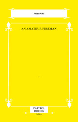 An Amateur Fireman - Capitol Books