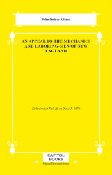 An Appeal to the Mechanics and Laboring-Men of New England - Capitol Books
