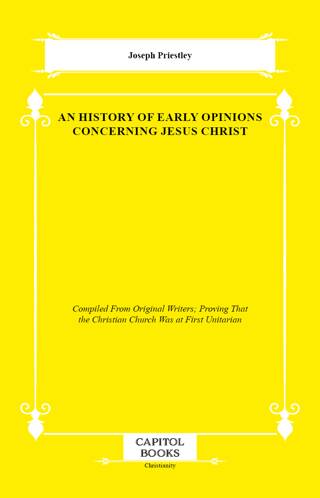 An History of Early Opinions Concerning Jesus Christ - 1
