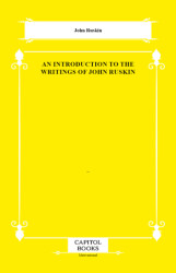 An Introduction to the Writings of John Ruskin - 1