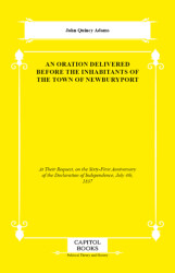 An Oration Delivered Before the Inhabitants of the Town of Newburyport - Capitol Books