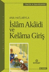 Ana Hatlarıyla İslam Akaidi ve Kelama Giriş - Ensar Neşriyat