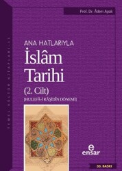 Ana Hatlarıyla İslam Tarihi 2. Cilt - Ensar Neşriyat