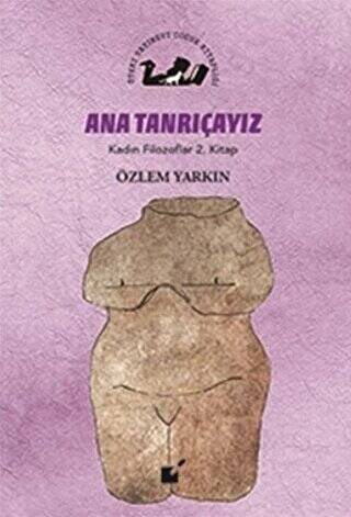 Ana Tanrıçayız - Kadın Filozoflar 2. Kitap - 1