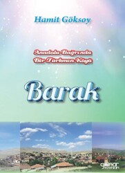Anadolu Bağrında Bir Türkmen Köyü Barak - 1