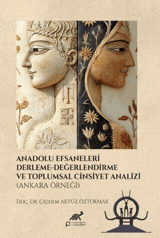 Anadolu Efsaneleri Derleme - Değerlendirme ve Toplumsal Cinsiyet Analizi Ankara Örneği - 1