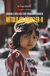 Anadolu Halk Kültürü Monografisinden Mitolojik Şifreler 2 - 1