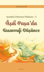 Anadolu İrfanının Yıldızları – 3 Âşık Paşa’da Tasavvufi Düşünce - 1