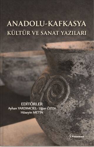 Anadolu - Kafkasya Kültür ve Sanat Yazıları - 1