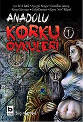 Anadolu Korku Öyküleri 1 - Bilgi Yayınevi