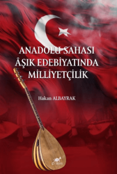 Anadolu Sahası Aşık Edebiyatında Milliyetçilik - Paradigma Akademi Yayınları