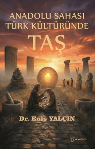 Anadolu Sahası Türk Kültüründe Taş - 1