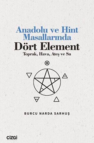 Anadolu ve Hint Masallarında Dört Element Toprak, Hava, Ateş ve Su - 1