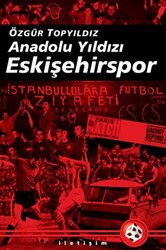 Anadolu Yıldızı Eskişehirspor - İletişim Yayınevi