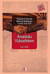 Anadolu Yükselirken Yüzüncü Yılında Bilecik Mülakatı - 1