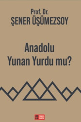 Anadolu Yunan Yurdu mu? - Temel Tarih Kitaplığı