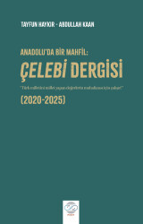 Anadolu`da Bir Mahfil: Çelebi Dergisi 2020-2025 - Post Yayınevi