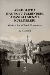 Anadolu’da Hac Yolu Üzerindeki Arastalı Menzil Külliyeleri - Akademisyen Kitabevi