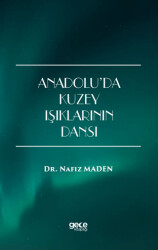 Anadolu’da Kuzey Işıklarının Dansı - 1