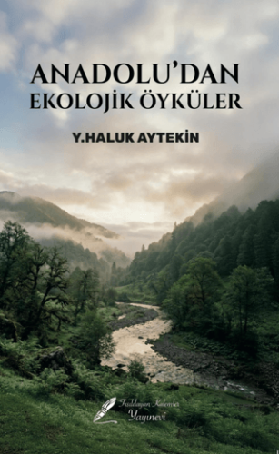 Anadolu`dan Ekolojik Öyküler - 1
