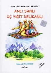 Anadolu’dan Masallar Dizisi - Anlı Şanlı Üç Yiğit Delikanlı - 1