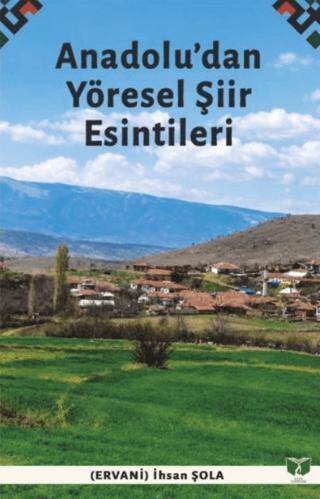 Anadolu’dan Yöresel Şiir Esintileri - 1